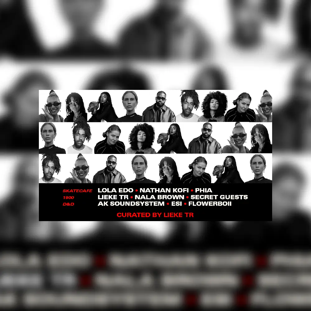 A NIGHT CURATED BY LIEKE TR: LOLA EDO, NATHAN KOFI, PHIA, NALA BROWN, LIEKE TR, AK SOUNDSYSTEM, ESI, FLOWERBOII, SECRET GUESTS